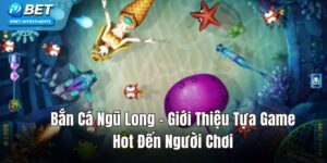 Bắn Cá Ngũ Long – Giới Thiệu Tựa Game Hot Đến Người Chơi