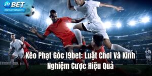 Kèo Phạt Góc I9bet: Luật Chơi Và Kinh Nghiệm Cược Chuẩn