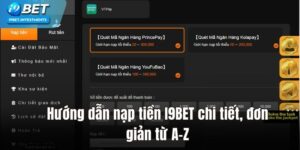 Hướng Dẫn Nạp Tiền I9bet Chi Tiết, Đơn Giản Từ A-Z 2024